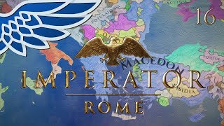 IMPERATOR ROME | Macedon Walkthrough Part 16 - Imperator Rome Walkthrough Gameplay