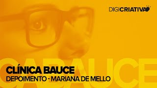 Clínica Bauce | Depoimento - Mariana de Mello