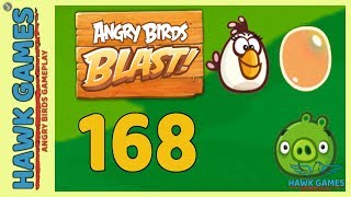 Angry Birds Blast ? Level 168 - 3 Stars Walkthrough, No Boosters