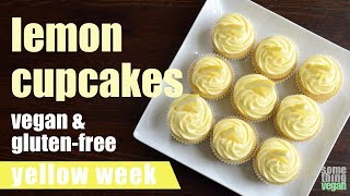 lemon cupcakes (vegan & gluten-free) Something Vegan Yellow Week