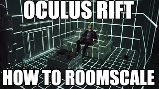 Oculus Rift Roomscale Tutorial | VR Roomscale