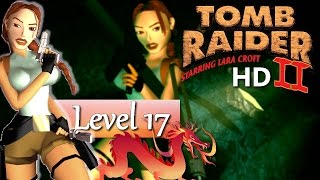 Tomb Raider II (HD Mod) - #17 The Dragon's Lair (Final Boss)