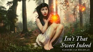 Yandere Fae Roleplay ? Isn't That Sweet Indeed ? Unseelie Fairy