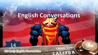 Daily English Conversations 001 - 100 Lessons
