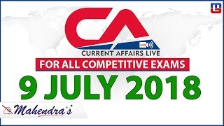 9 July | Current Affairs 2018 at 7 am | UPSC, SBI PO, SBI Clerk, Railway, SSC CGL