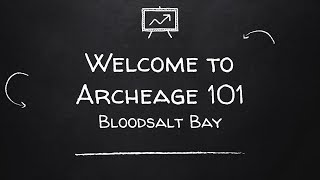 Archeage 101 - Bloodsalt Bay Overview
