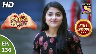 Isharon Ishaaron Mein - Ep 136 - Full Episode - 20th January, 2020