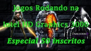 Desempenho de Jogos - Intel HD 3000 - Especial 50 Inscritos.