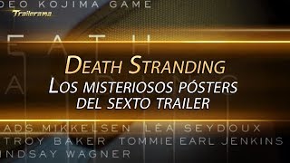Death Stranding: Los misteriosos pósters del sexto trailer