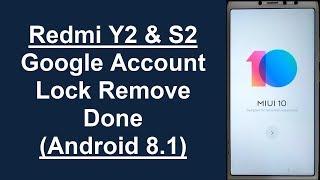 Bypass Frp Lock Google Account Xiaomi Redmi Y2 | Redmi S2 تخطي حساب جوجل اكاونت لجهاز شاومي