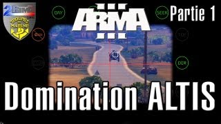 ARMA 3: Domination Altis | Partie 1 | C'est chaud! [FR]