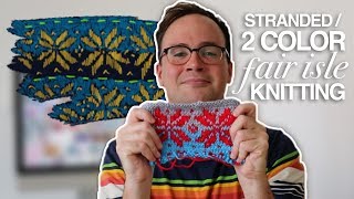 How to Knit With Two Colors: Fair Isle / Stranded Knitting