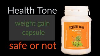 Health Tone Capsule Review | An Ayurvedic mass gainer capsule with no side effects