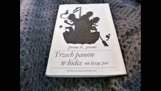 Jerome K. Jerome "Trzech panów w łódce nie licząc psa".  Fragment