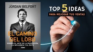 El Camino del Lobo de Jordan Belfort: Top Ideas del Libro Para Incrementar tus Ventas