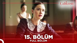 Çalıkuşu 15.Bölüm