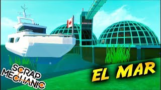 SCRAP MECHANIC MAPA DE SUPERVIVENCIA EN EL MAR  / MUCHOS MODS