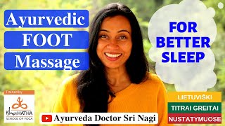 How to Sleep better with Ayurvedic Foot Massage? Ayurveda Dr. Sri Nagi