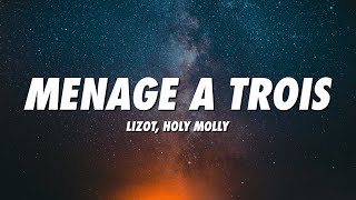 LIZOT, Holy Molly - Menage A Trois (Lyrics)