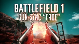 Battlefield 1 Gun Sync | Alan Walker - Fade