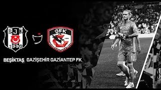 Beşiktaş- Gaziantep FK 21. Hafta Süper lig Maçı