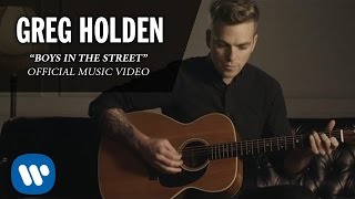 Greg Holden - Boys In The Street (Official Music Video)
