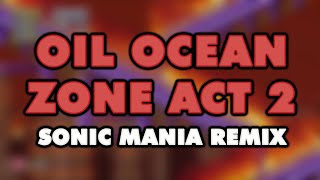 Sonic Mania - Oil Ocean Zone Act 2 (Electro House Remix)