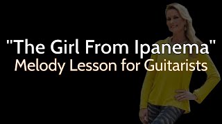 Learn to play "The Girl from Ipanema" on Guitar | Melody