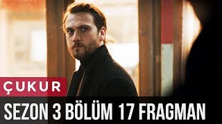 Çukur 3.Sezon 17.Bölüm Fragman
