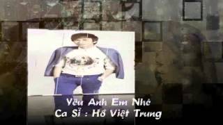 Yêu Anh Em Nhé - Hồ Việt Trung  █▬█ █ ▀█▀  2015