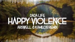 Dada Life - Happy Violence (ARSWELL & KAMILOS REMIX 2019)
