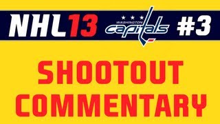 NHL 13: Shootout Commentary ep. 3 "Washington Capitals"