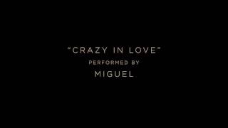 ''Crazy In Love''  demo performed by Miguel  (Fifty Shades Darker)