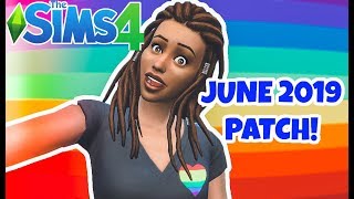 ? JUNE 2019 PATCH FOR THE SIMS 4 OVERVIEW?