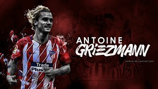 Antoine Griezmann 2018 - Skills & Goals || HD