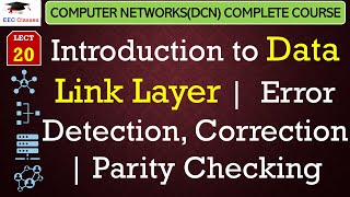Parity Checking & Two Dimensional Parity Checker - Error Detection, Correction - Data Link Layer