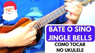 Como tocar JINGLE BELLS/BATE O SINO no Ukulele