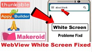 Makeroid WebView White Screen Problem Fixed Tutorial | AIA File |  Thunkable | Appybuilder