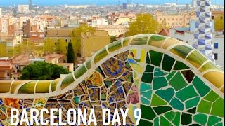 BARCELONA SPAIN: DAY 9