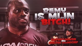 MELVIN MANHOEF: "REMY IS MIJN BITCH" - SUPERGAANDE SPECIAL