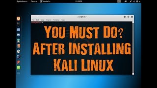 Top 5 Things To Do After Installing Kali Linux 2018.3!