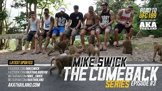 Mike Swick: The Comeback - Ep #3: Back To The Roots - Road To UFC 189