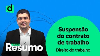 O QUE É SUSPENSÃO DO CONTRATO DE TRABALHO | MINUTO RESUMO
