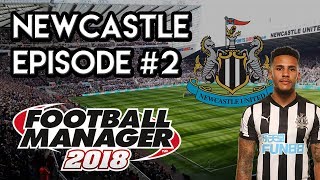 Football Manager 2018: Newcastle United - EP 2 - Our First Premier League Game!