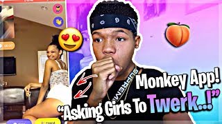 ASKING RANDOM GIRLS TO TWERK FOR ME | ??MONKEY APP! *SHE WANT ME*