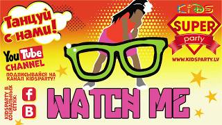Silentó - Watch Me (Whip/Nae Nae) Dance with SUPER PARTY!