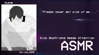 [ASMR] Sick Boyfriend Needs Attention