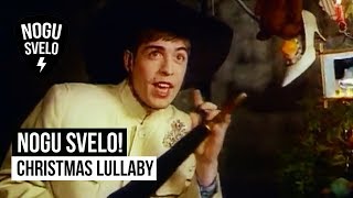 Nogu Svelo! - Christmas Lullaby