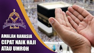 Doa agar Cepat Naik Haji atau Umroh, Cepat ke Tanah Suci