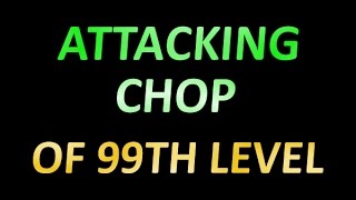 Attacking chop of 99th level! Денис Калачевский / Denis Kalachevskyi показывает мастер-класс